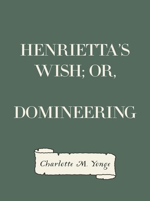 cover image of Henrietta's Wish; Or, Domineering
